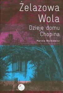 elazowa Wola Dzieje domu Chopina - 2825711828