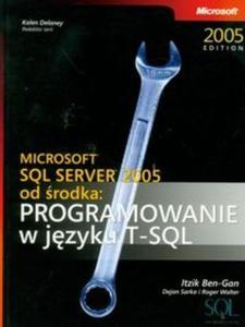Microsoft SQL Server 2005 od rodka: Programowanie w jzyku SQL - 2825712027