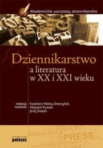 Dziennikarstwo a literatura w XX i XXI wieku Podrcznik akademicki - 2825712313