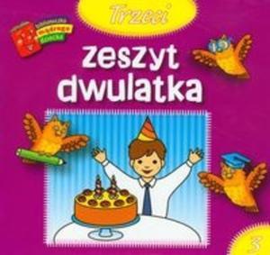 Trzeci zeszyt dwulatka Biblioteczka mdrego dziecka