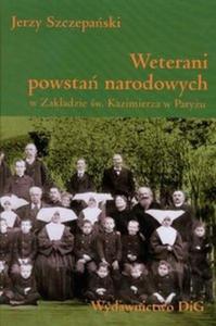 Weterani powsta narodowych w Zakadzie w. Kazimierza w Paryu