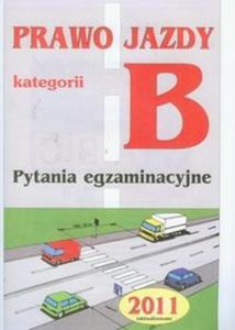 Prawo jazdy kategorii B Pytania egzamin 2011