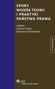 Spory wokó teorii i praktyki pastwa prawa