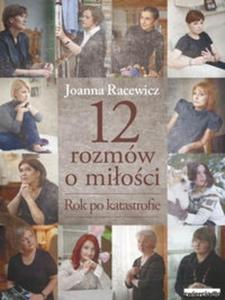 12 rozmw o mioci Rok po katastrofie - 2825713524