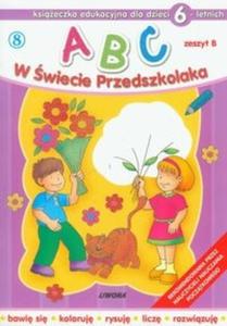 ABC w wiecie Przedszkolaka. Zeszyt B. Ksieczka edukacyjna dla dzieci 6-cioletnich - 2825713570