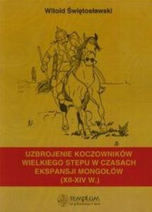 Uzbrojenie koczownikw wielkiego stepu w czasach ekspansji Mongow XII-XIV wieku - 2825713798