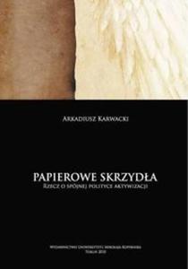 Papierowe skrzyda Rzecz o spjnej polityce aktywizacji - 2825713843