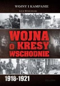 Wojna o kresy wschodnie 1918-1921 - 2825713952