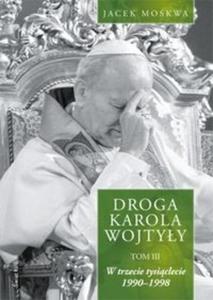 Droga Karola Wojtyy t.3