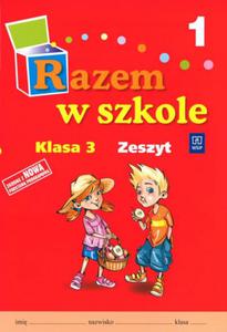 Razem w szkole. Klasa 3, szkoa podstawowa, cz 1. Zeszyt