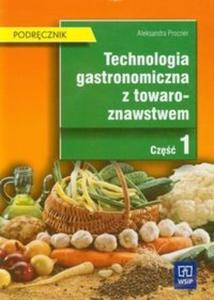 Technologia gastronomiczna z towaroznawstwem Podrcznik Cz 1