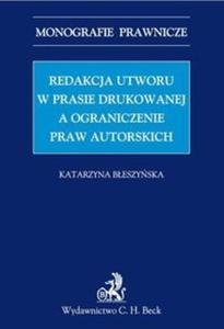 Redakcja utworu w prasie drukowanej a ograniczenie praw autorskich