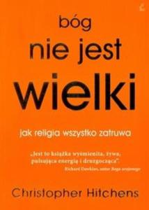 Bg nie jest wielki. Jak religia wszystko zatruwa - 2825714457