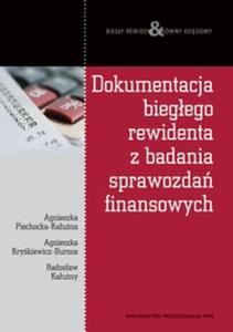 Dokumentacja biegego rewidenta z badania sprawozda finansowych