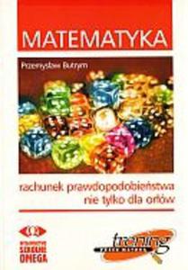 MATEMATYKA Rachunek prawdopodobiestwa nie tylko dla orw - 2825652257