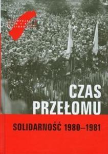 Czas przeomu Solidarno 1980-1981