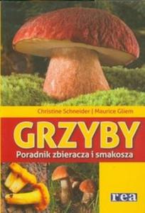 Grzyby. Poradnik zbieracza i smakosza - 2825715077