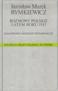 ROZMOWY POLSKIE LATEM ROKU 1983. Kolekcja Prozy Polskiej XX wieku - 2825715157