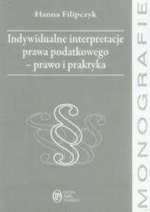 Indywidualne interpretacje prawa podatkowego - prawo i praktyka - 2825715249