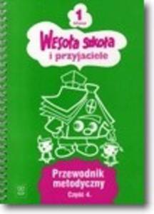 Wesoa szkoa i przyjaciele. Przewodnik metodyczny. Klasa I, cz IV - 2825652323