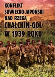 Konflikt sowiecko japoski nad rzek Chachin-Go w 1939 roku - 2825715783