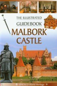 Malbork Castle The Illustrated Guidebook - 2825715820