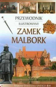 Zamek Malbork Przewodnik ilustrowany