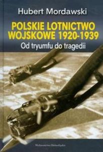 Polskie lotnictwo wojskowe 1920-1939 - 2825715922