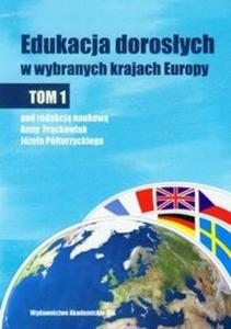 Edukacja dorosych w wybranych krajach Europy t.1