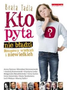 Kto pyta, nie bdzi Rozmowy wielkich i niewielkich - 2825716011