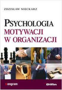 Psychologia motywacji w organizacji - 2825716044