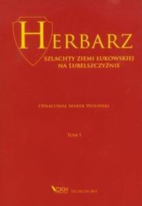 Herbarz szlachty Ziemi ukowskiej na Lubelszczynie t.1 - 2825716099