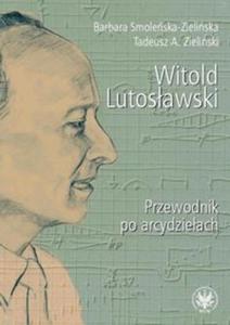 Witold Lutosawski Przewodnik po arcydzieach