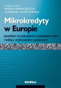 Mikrokredyty w Europie sposobem na pobudzenie przedsibiorczoci i walk z wykluczeniem spoecznym