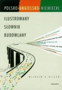 Ilustrowany sownik budowlany polsko-angielsko-niemiecki - 2825716247