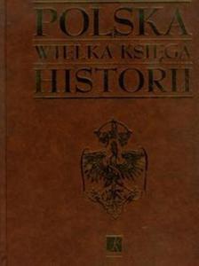 Polska Wielka Ksiga Historii /w etui/ - 2825716248