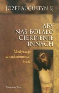 Aby nas bolao cierpienie innych - 2825716377