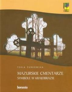 Mazurskie cmentarze Symbole w krajobrazie - 2825716466