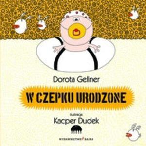 W czepku urodzone - 2825716723