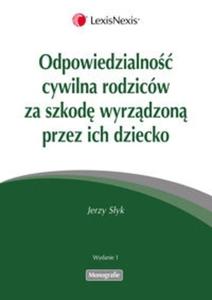 Odpowiedzialno cywilna rodzicw za szkod wyrzdzon przez ich dziecko - 2825716871