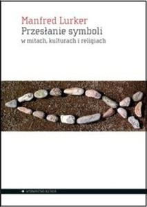 Przesanie symboli w mitach, kulturach i religiach - 2825717133