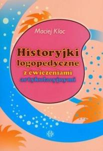 Historyjki logopedyczne z wiczeniami artykulacyjnymi - 2825717194