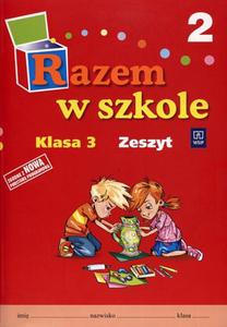 Razem w szkole. Klasa 3, szkoa podstawowa, cz 2. Zeszyt - 2825717216