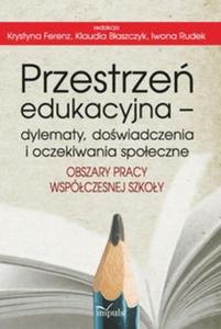 Przestrze edukacyjna ? dylematy, dowiadczenia i oczekiwania spoeczne