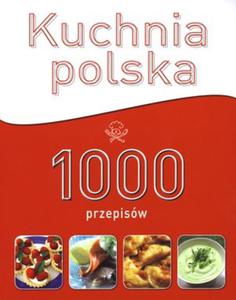 Kuchnia polska - 1000 przepisów