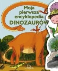 Moja pierwsza encyklopedia dinozaurów