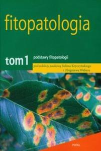 Fitopatologia. Tom 1. Podstawy fitopatologii - 2825717527