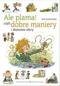 Ale plama! Czyli dobre maniery i domowe afery - 2825717601