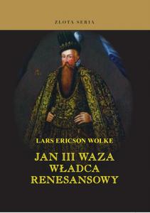 Jan III Waza. Wadca renesansowy - 2825717726