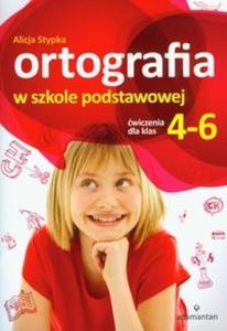 Ortografia w szkole podstawowej. Klasy 4-6. wiczenia